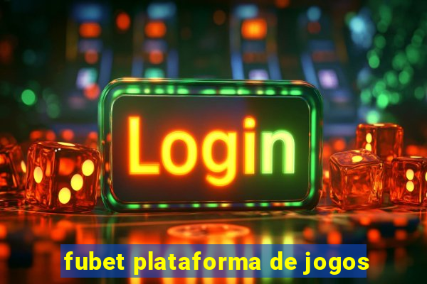 fubet plataforma de jogos